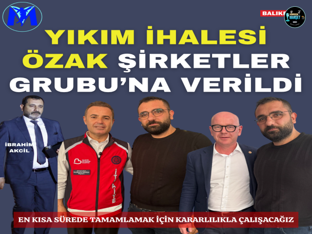 Sındırgı’daki Hasarlı Binaların Yıkım İhalesi Özak Şirketler Grubu’na Verildi