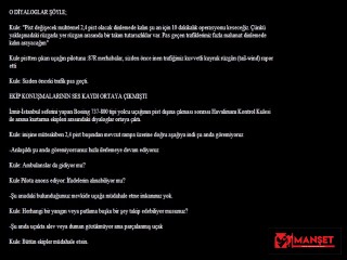 İŞTE KAZADA YAŞANILAN O DİYALOGLAR!!!