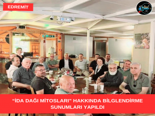 “İDA DAĞI MİTOSLARI” HAKKINDA BİLGLENDİRME SUNUMLARI YAPILDI