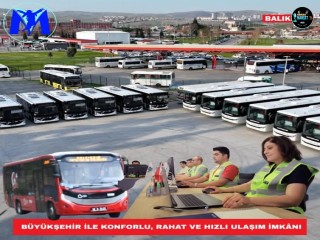 Büyükşehir ile konforlu, rahat ve hızlı ulaşım imkânı