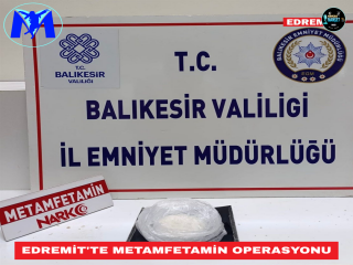 EDREMİT'TE METAMFETAMİN OPERASYONU