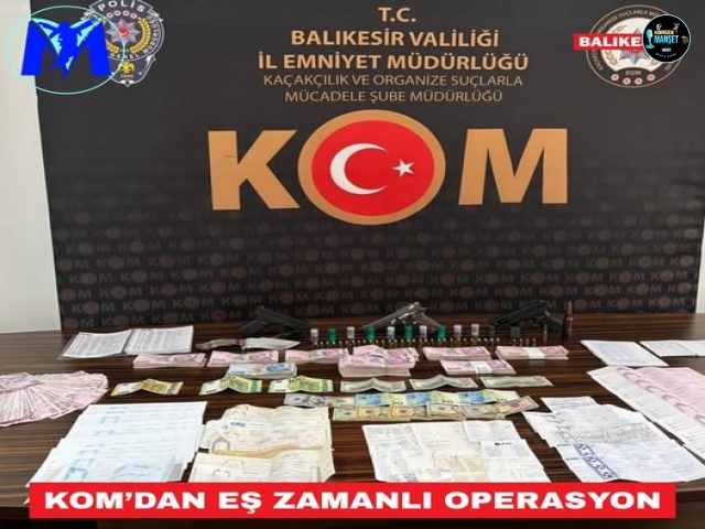 KOM’DAN EŞ ZAMANLI OPERASYON
