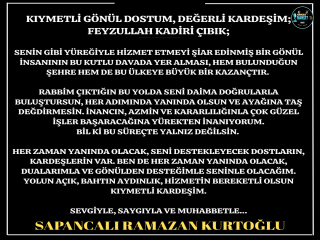 KIYMETLİ GÖNÜL DOSTUM, DEĞERLİ KARDEŞİM; FEYZULLAH KADİRİ ÇIBIK;